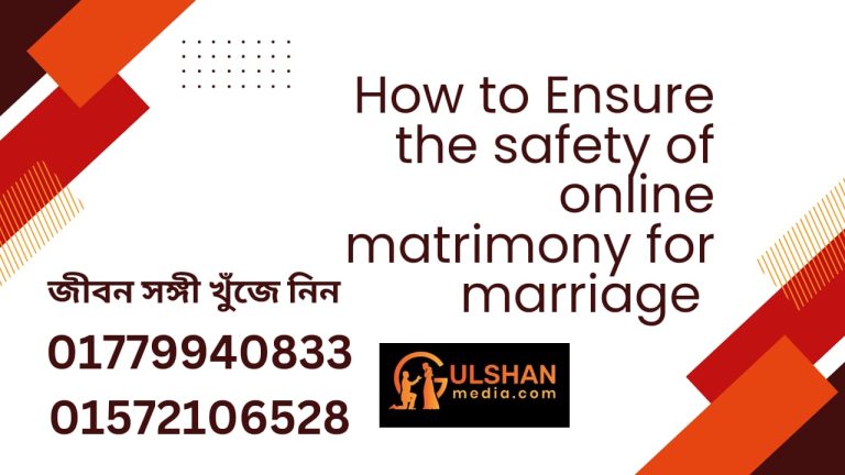 How to ensure the safety of online matrimony for marriage