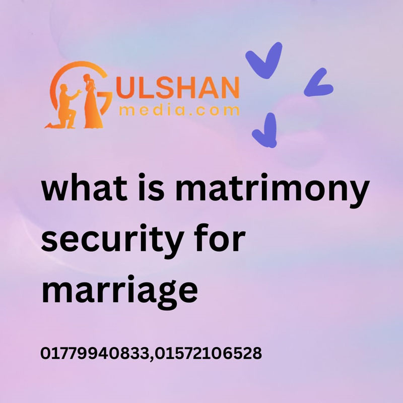 What is matrimony security for marriage?