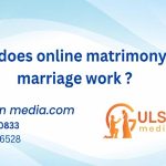 How does online matrimony for marriage work ?