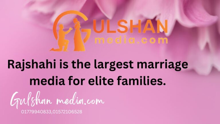 Rajshahi is the largest marriage media for elite families.