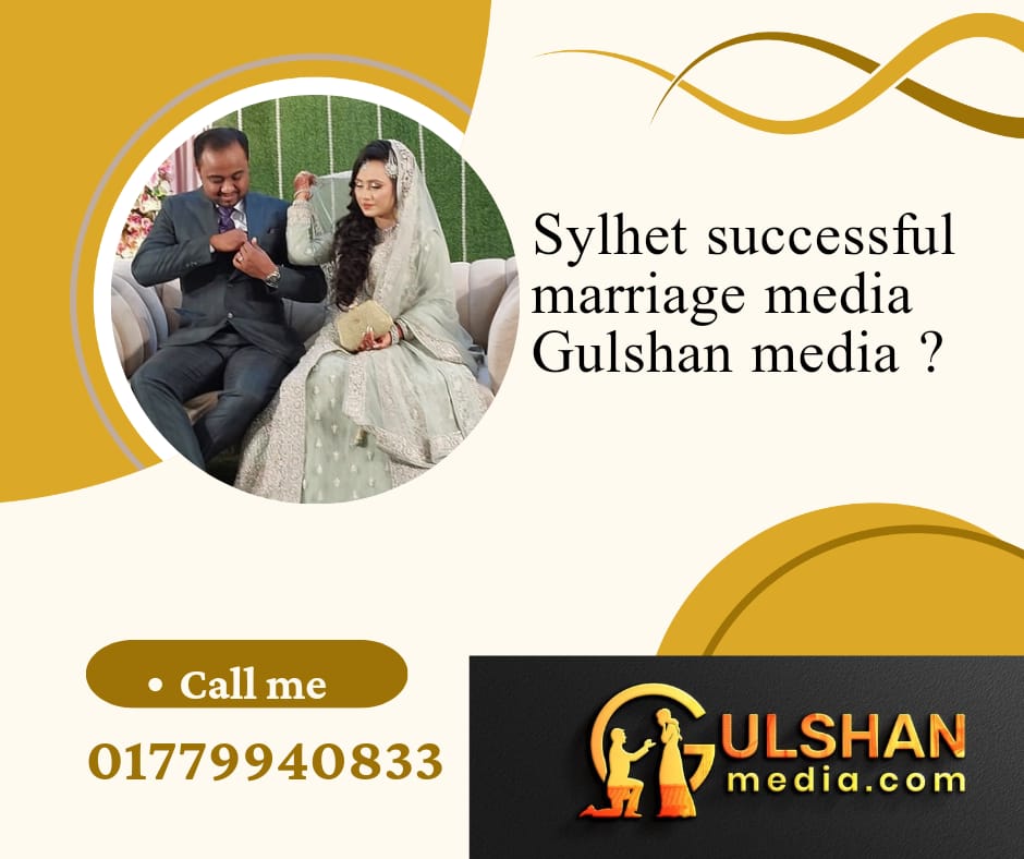 Syhlet successful marriage media Gulshan media ?