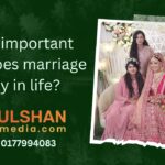 How important role does marriage play in life ?