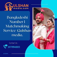 Bangladeshi Number 1 Matchmaking service Gulshan media 