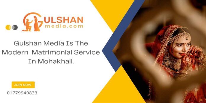 gulshan media is the mordern matrimonial service in mohakhali