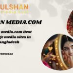 Gulshan media.com Best marriage media sites in Bangladesh