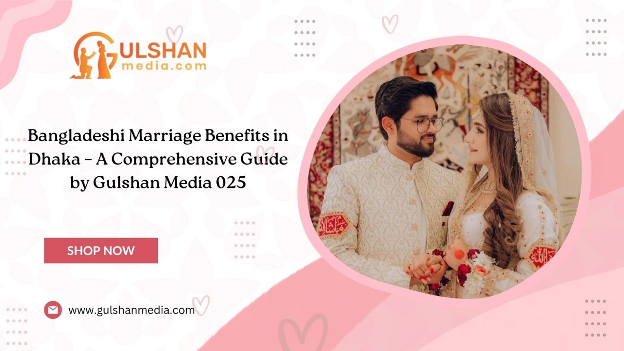 Bangladeshi Marriage Benefits in Dhaka