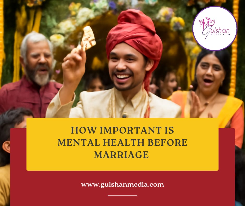 How Important Is Mental Health Before Marriage?2025.
