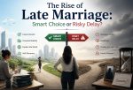 The Rise of Late Marriage: Smart Choice or Risky Delay?