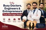  Why Busy Doctors, Engineers & Entrepreneurs Trust Marriage Media